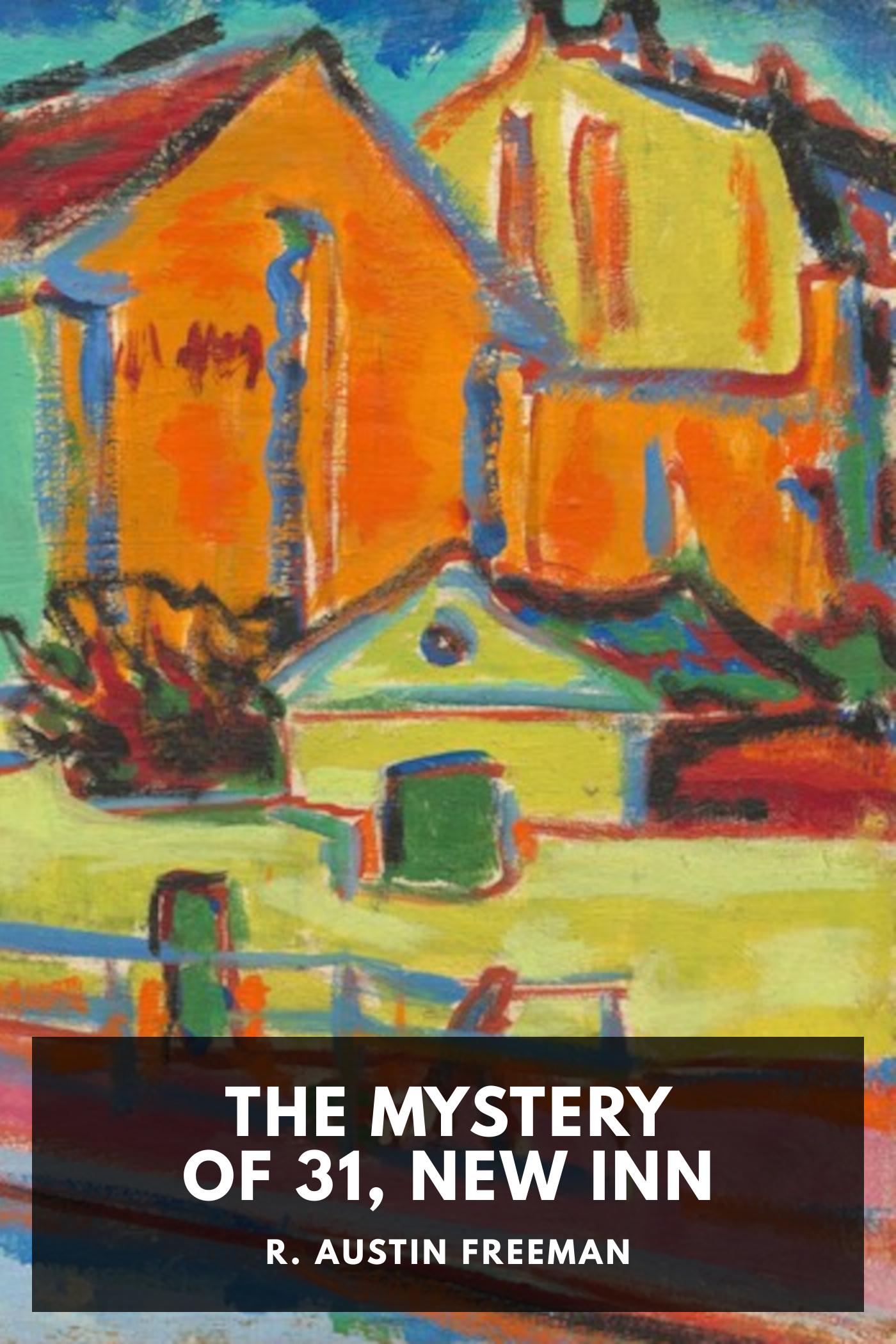 The Mystery of 31, New Inn - R. Austin Freeman